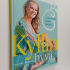 Kylli Kukk : Kyllin hyvä : lempeämmän elämän käsikirja - pikkukuva 1