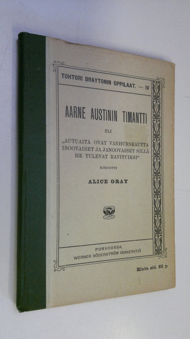 Alice Gray : Tohtori Draytonin oppilaat 4, Aarne Austinin...