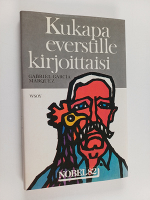 Gabriel Garcia Marquez : Kukapa everstille kirjoittaisi