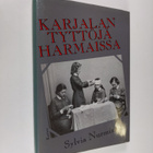 Sylvia Nurminen : Karjalan tyttöjä harmaissa (signeerattu) - pikkukuva 1