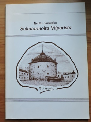 Kerttu Uuskallio: Sukutarinoita Viipurista