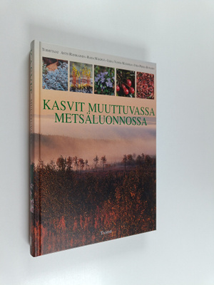 Kasvit muuttuvassa metsäluonnossa