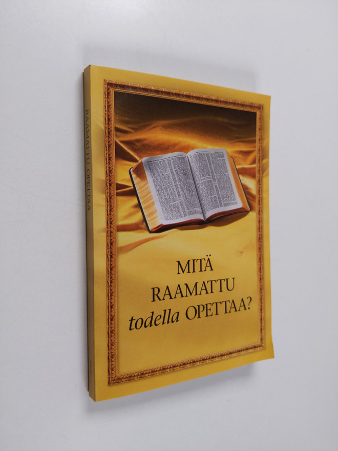 Mitä Raamattu todella opettaa ?