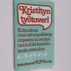 Kristityn työtoveri : kokoelma raamatunpaikkoja ohjeeksi ... - pikkukuva 1