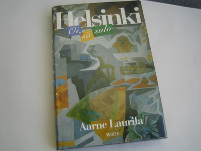 Aarne Laurila - Helsinki, oi sä sulo (1995, 1.p.)