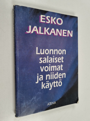 Esko Jalkanen : Luonnon salaiset voimat ja niiden käyttö