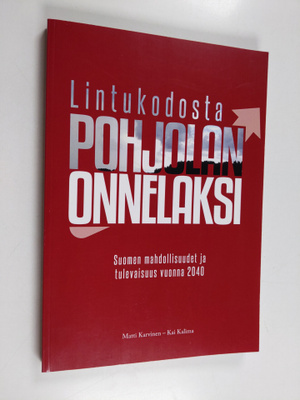 Matti Karvinen : Lintukodosta Pohjolan onnelaksi : Suomen...