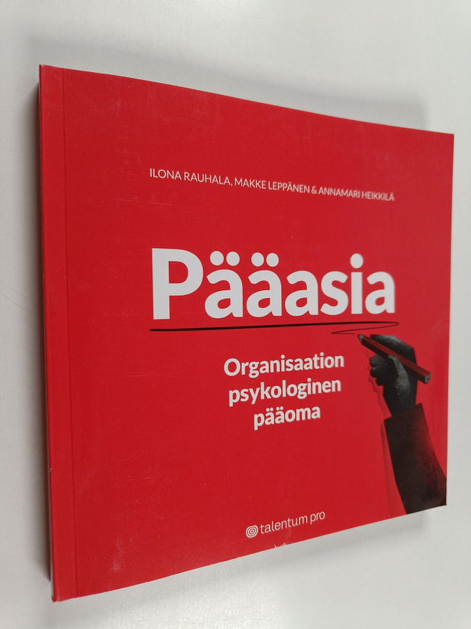 Ilona Rauhala : Pääasia : organisaation psykologinen pääoma