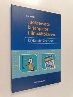 Teija Kerbs : Juoksevasta kirjanpidosta tilinpäätökseen k...