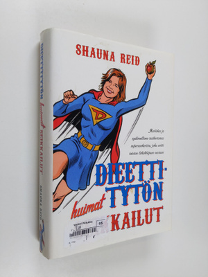 Shauna Reid : Dieettitytön huimat seikkailut