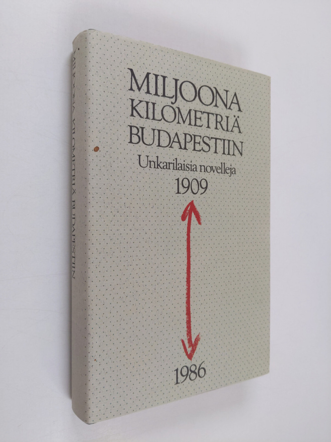 Miljoona kilometriä Budapestiin : valikoima unkarilaisia ...