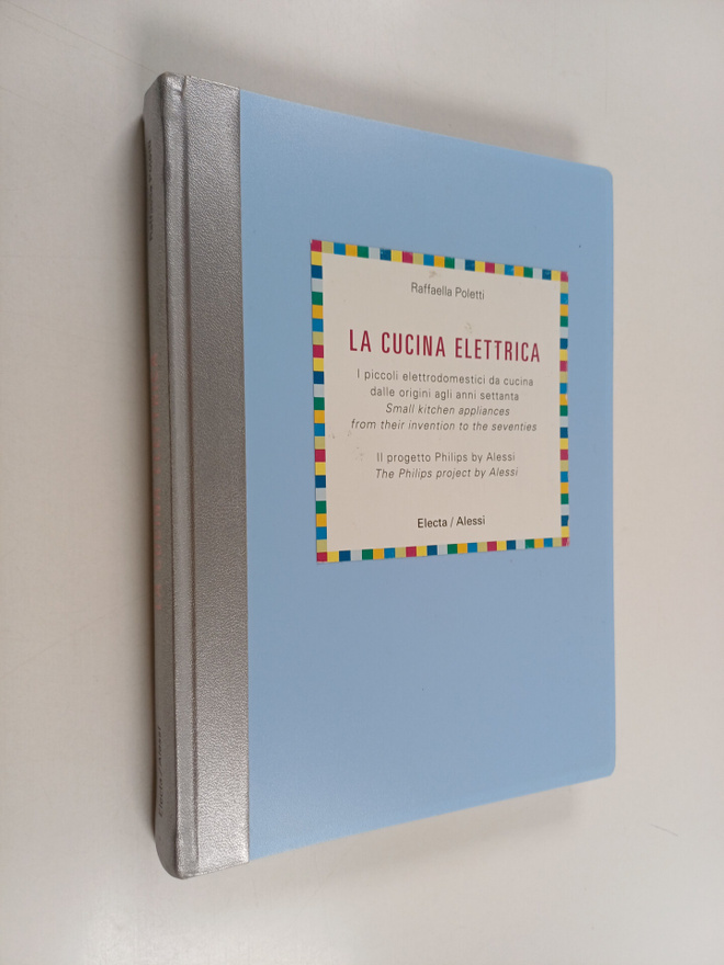 Raffaella Poletti : La cucina elettrica : i piccoli elett...