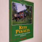 Pekka Luotonen : Kysy Pekalta : terveellisen asumisen käs... - pikkukuva 1
