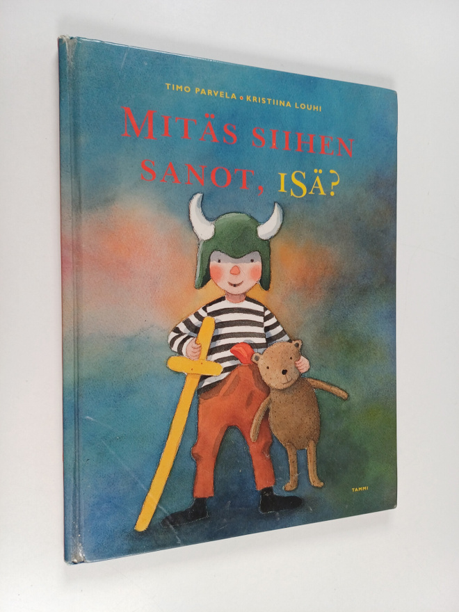 Timo Parvela : Mitäs siihen sanot, isä?