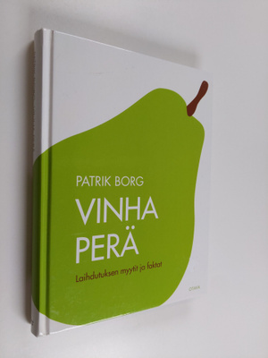 Patrik Borg : Vinha perä : laihdutuksen myytit ja faktat