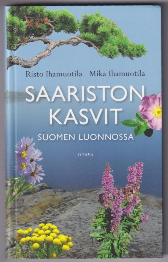 Risto Ihamuotila: Saariston kasvit Suomen luonnossa