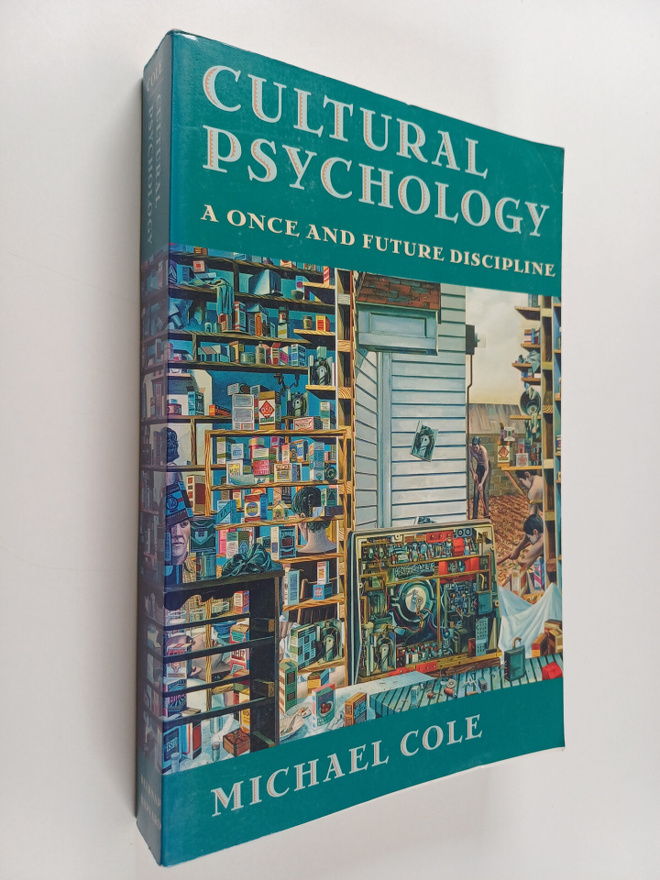 Michael Cole : Cultural psychology : a once and future di...