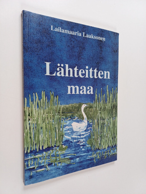 Laila Laaksonen : Lähteitten maa