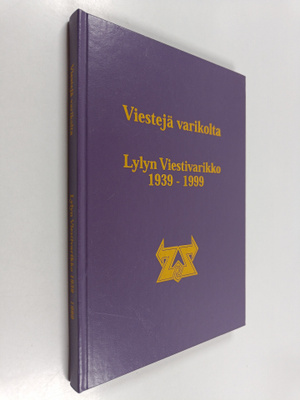 Viestejä varikolta : Lylyn viestivarikko 1939-1999