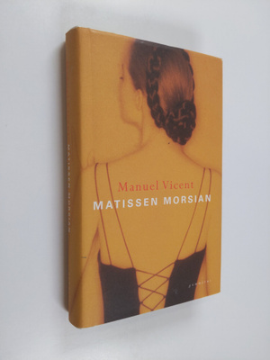 Manuel Vicent : Matissen morsian