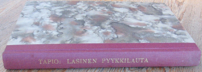 Marko Tapio: Lasinen pyykkilauta, Wsoy 1952. 1p. 203 s.