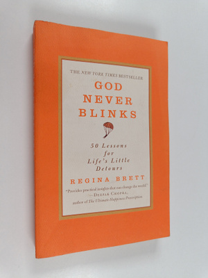 Regina Brett : God Never Blinks - 50 Lessons for Life's L...