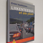 Erkki Vanhanen : Liikenteessä et ole yksin - pikkukuva 1