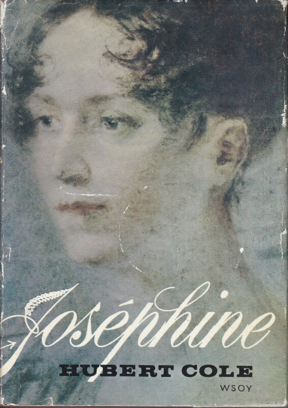 Hubert Cole: Joséphine - Napoleonin suuri rakkaus (1962)
