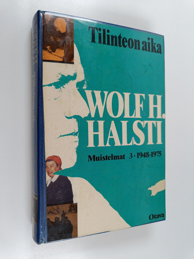 Wolf H. Halsti : Muistelmat 3 : 1948 - 1975 : Tilinteon aika