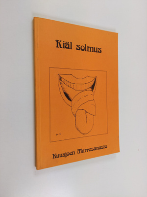 Hannu (toim.) Haapanen : Kiäl solmus : Kuusjoen murresanasto