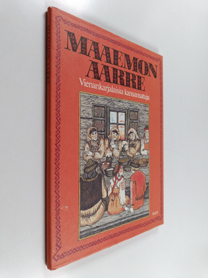 Ulla (kert.) Lahikainen : Maaemon aarre : vienankarjalais...