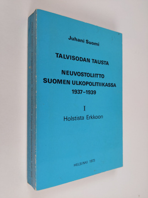 Juhani Suomi : Talvisodan tausta : Neuvostoliitto Suomen ...