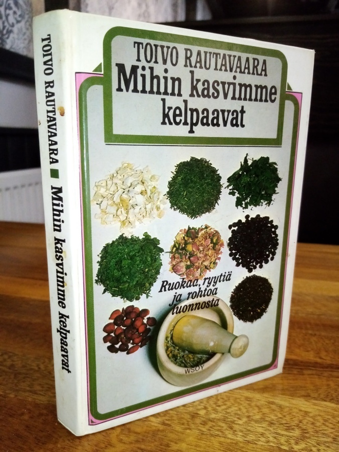 Rautavaara : Mihin kasvimme kelpaavat ( SIS POSTIKULU)