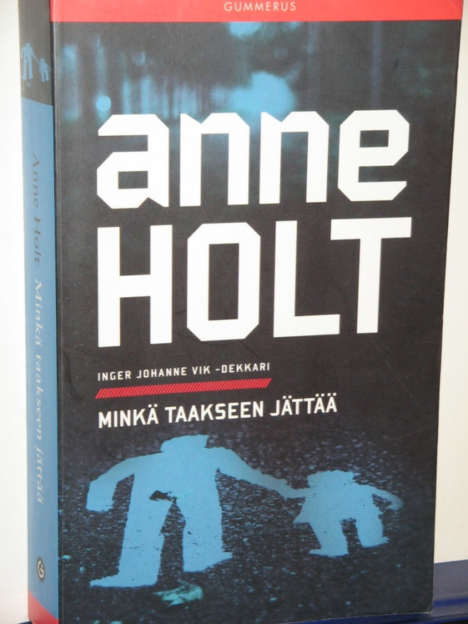 Anne Holt : Minkä taakseen jättää