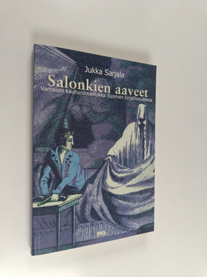 Jukka Sarjala : Salonkien aaveet : varhaisin kauhuromanti...