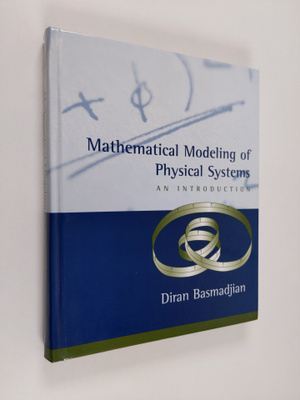 Diran Basmadjian : Mathematical Modeling of Physical Syst...