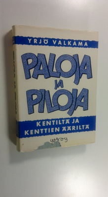 Yrjö Valkama : Paloja ja piloja kentiltä ja kenttien ääriltä