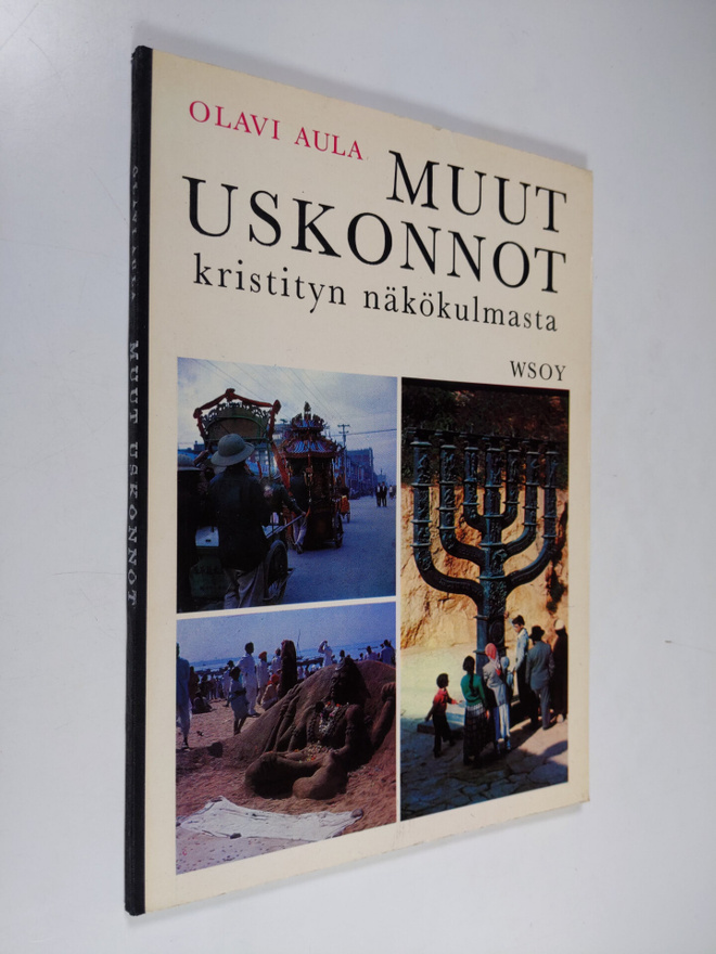Olavi Aula : Muut uskonnot kristityn näkökulmasta