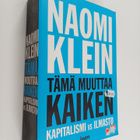 Naomi Klein : Tämä muuttaa kaiken : Kapitalismi vs. ilmasto - pikkukuva 1