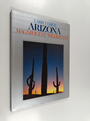 Larry Ulrich : Arizona : Magnificent Wilderness