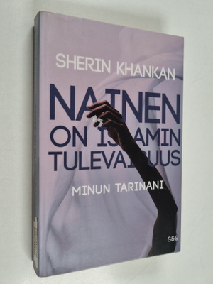 Sherin Khankan : Nainen on islamin tulevaisuus : Minun ta...