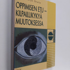 Leenamaija Otala : Oppimisen etu : kilpailukykyä muutoksessa - pikkukuva 1