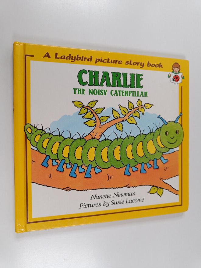 Nanette Newman : Charlie the Noisy Caterpillar