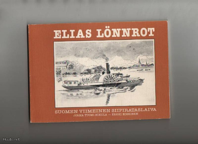 Elias Lönnrot : Suomen viimeinen siipirataslaiva,1986,nid,K3