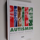 Esko Juhola : Autismin muuttuvat kasvot : Autismisäätiö 2... - pikkukuva 1
