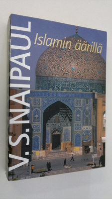 V. S. Naipaul : Islamin äärillä