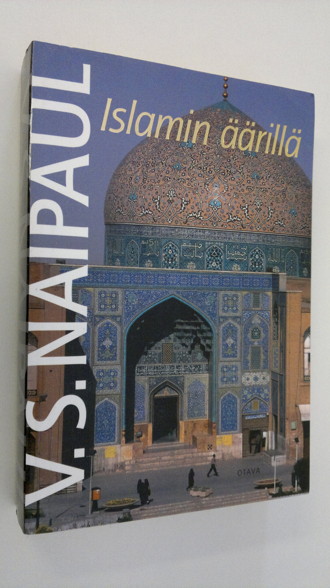 V. S. Naipaul : Islamin äärillä