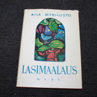 Aila Meriluoto - Lasimaalaus - pikkukuva 1
