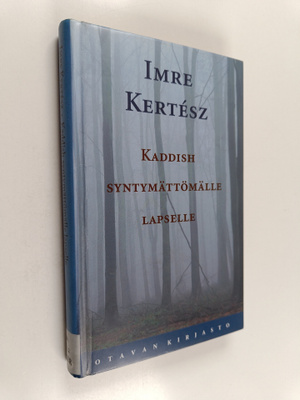 Imre Kertesz : Kaddish syntymättömälle lapselle