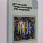 Päivi Räty : Kansainvälinen tilinpäätöskäytäntö : IFRS-ra... - pikkukuva 1